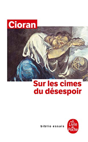 Stock image for Sur Les Cimes Du Desespoir (Ldp Bib.Essais) (French Edition) for sale by Better World Books: West
