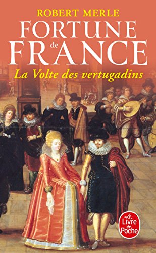 Beispielbild fr La Volte Des Vertugadins(Fortune De France VII) (French Edition) zum Verkauf von HPB-Diamond