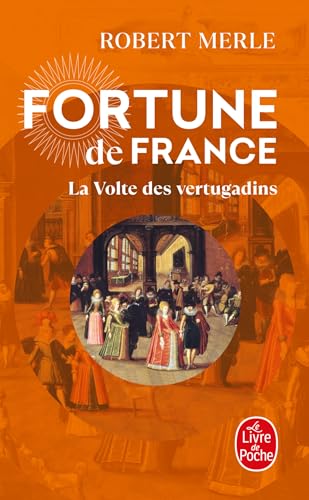 Stock image for La Volte Des Vertugadins(Fortune De France VII) (French Edition) for sale by HPB-Diamond