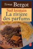 Beispielbild fr La Rivi re des parfums (tome 2): Sud lointain (LDP LITTERATURE) zum Verkauf von AwesomeBooks