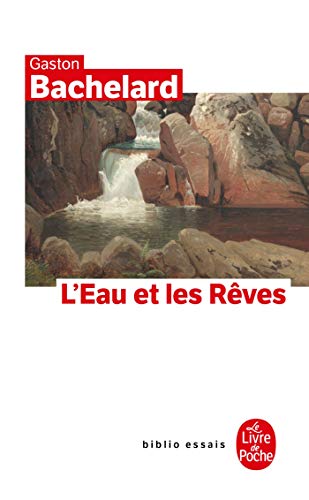 Stock image for L'eau et les rêves : Essai sur l'imagination de la matière for sale by Ammareal