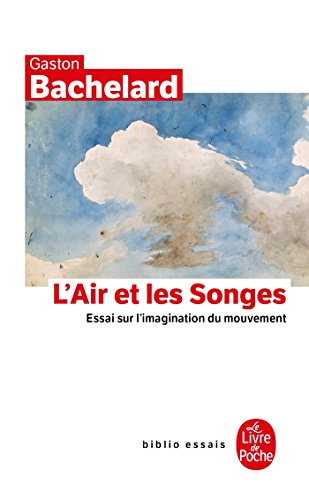 Beispielbild fr L'Air ET Les Songes: Essai Sur L'Imagination Du Mouvement (Biblio Essais) zum Verkauf von WorldofBooks