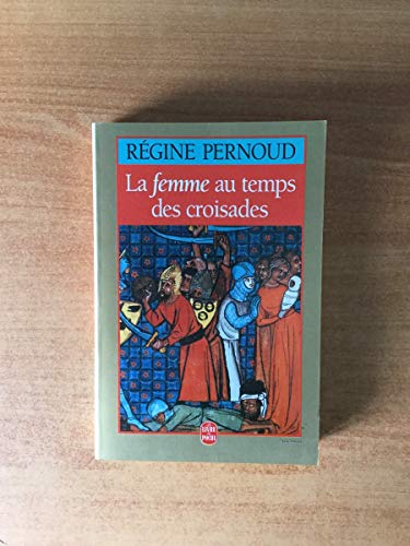 Imagen de archivo de La Femme au Temps des Croisades a la venta por Better World Books