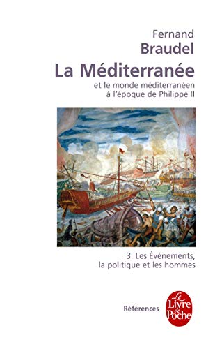 9782253061700: La Méditerranée et le monde méditerranéen à l'époque de Philippe II, Tome 3 : Les evenements, la politique et les hommes