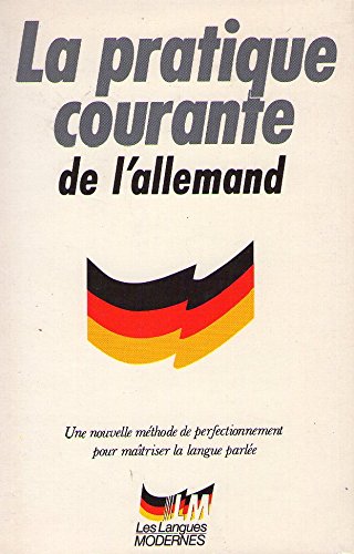 9782253062028: LA PRATIQUE COURANTE DE L'ALLEMAND (Le livre de poche/Mthode 90)