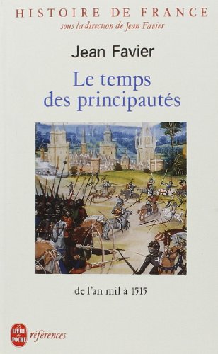 Beispielbild fr Histoire de France: Le temps des principautes, de l'an mil a 1515 (Ldp References) (French Edition) zum Verkauf von Better World Books