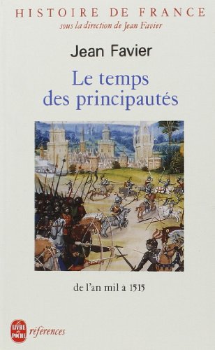 Stock image for Histoire de France: Le temps des principautes, de l'an mil a 1515 (Ldp References) (French Edition) for sale by Better World Books
