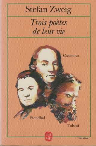 Trois PoÃ¨tes de leur vie: Stendhal, Casanova, TolstoÃ¯ (9782253062059) by Stefan Zweig