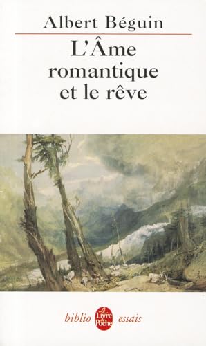 Beispielbild fr L'me Romantique Et Le Rve : Essai Sur Le Romantisme Allemand Et La Posie Franaise zum Verkauf von RECYCLIVRE