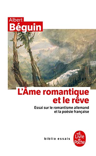 9782253063230: L'me romantique et le rve: Essai sur le romantisme allemand et la posie franaise (Ldp Bib.Essais)