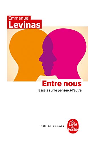 Entre nous: Essais sur le penser-Ã -l'autre (Ldp Bib.Essais) (English and French Edition) (9782253063452) by Emmanuel Levinas