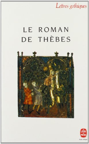 

Le Roman de Thebes (Ldp Let.Gothiq.) (French Edition)