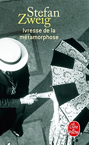 Ivresse de la mÃ©tamorphose (Ldp Litterature) (French Edition) (9782253064602) by Stefan Zweig