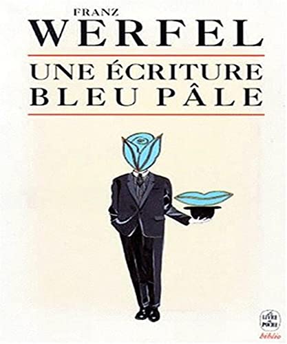 Une Ecriture Bleu Pale (Ldp Bibl Romans) (French Edition) (9782253065647) by Franz Werfel