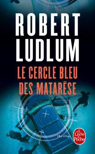 Le cercle bleu des Matarèse - Robert Ludlum