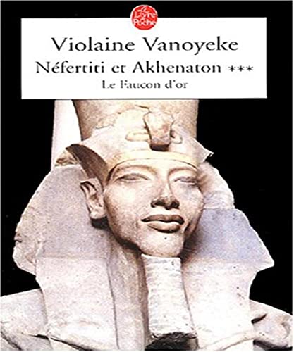 Beispielbild fr Nfertiti et Akhenaton : Le faucon d'or zum Verkauf von Ammareal