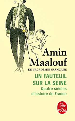 Beispielbild fr Un fauteuil sur la Seine: quatre siecles d'histoire de France zum Verkauf von SecondSale