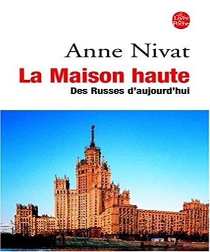 Beispielbild fr La Maison haute : Des Russes d'aujourd'hui zum Verkauf von medimops