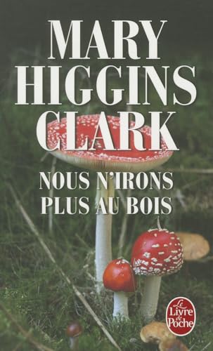 Nous N Irons Plus Au Bois (Ldp Thrillers) (French Edition) (9782253076407) by Higgins Mary, Clark
