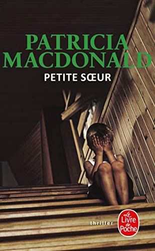 Petite Soeur (Ldp Thrillers) (French Edition) (9782253076674) by MacDonald, P