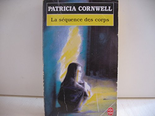 La SÃ©quence des corps (9782253076698) by Cornwell, Patricia; Dupont-Viau, Dominique