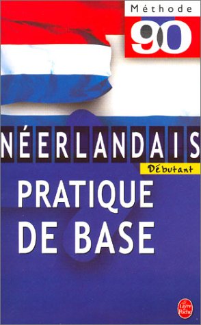 NÃ©erlandais dÃ©butant: Pratique de base (9782253080985) by KouÃ¿zer, Dorien; Noble, Philippe; RÃ©guer, Laurent Philippe