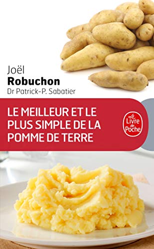 9782253081593: Le Meilleur ET Le Plus Simple DES Pommes De Terre: 100 Recettes (Livre de Poche: Cuisine)
