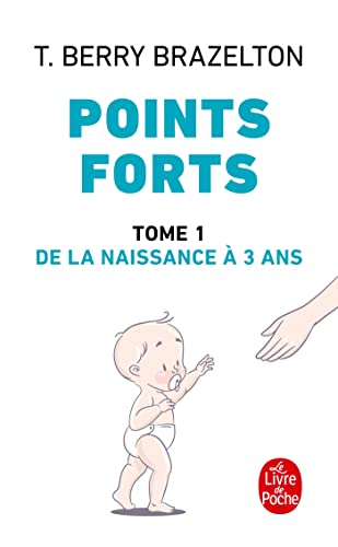 Beispielbild fr Points Forts. Vol. 1. De La Naissance  3 Ans : Les Moments Essentiels Du Dveloppement De Votre Enf zum Verkauf von RECYCLIVRE