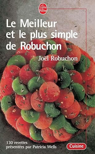 9782253082002: Le meilleur & le plus simple de Robuchon: 130 Recettes