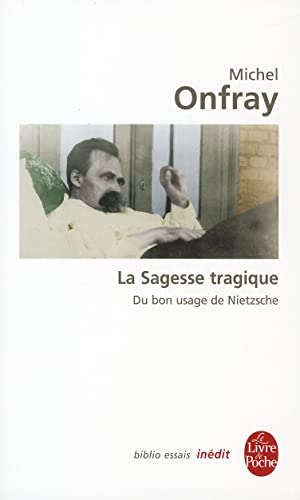 Beispielbild fr De la sagesse tragique - Essai sur Nietzsche: Indit (Ldp Bib.Essais) zum Verkauf von Buchpark