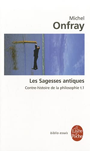 Beispielbild fr Les Sagesses antiques. Contre-histoire de philosophie I. zum Verkauf von Scrinium Classical Antiquity