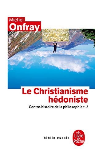 9782253083856: Contre-histoire de la philosophie: Tome 2, Le Christianisme hdoniste