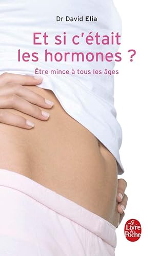 Stock image for Et si c'tait les hormones ?: tre mince  tous les ges for sale by books-livres11.com