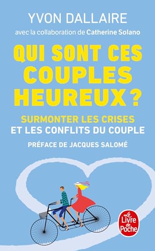 9782253084105: Qui sont ces couples heureux ?: Surmonter les crises et les conflits du couple (Psychologie et Dveloppement personnel)