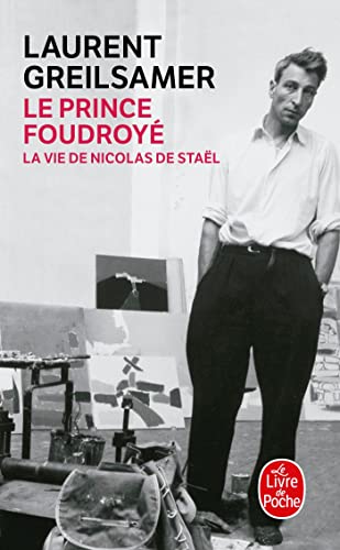Stock image for Le Prince Foudroye Vie de Nicolas de Stael (Le Livre de Poche) (French Edition) for sale by Best and Fastest Books