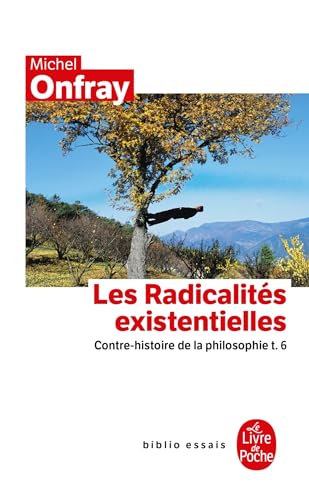 Beispielbild fr Contre-Histoire de la philosophie tome 6 : les radicalits existentielles zum Verkauf von medimops