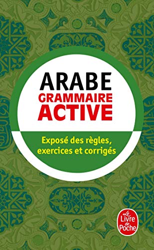 Beispielbild fr Arabe - Grammaire Active - expos des rgles, exercices et corrigs zum Verkauf von medimops