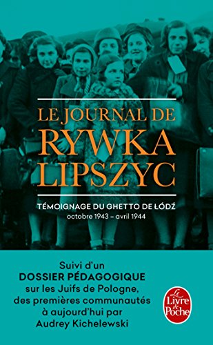 9782253087458: Le Journal de Rywka Lipszyc (dition pdagogique): Tmoignage du ghetto de Lodz octobre 1943-avril 1944 (Documents)