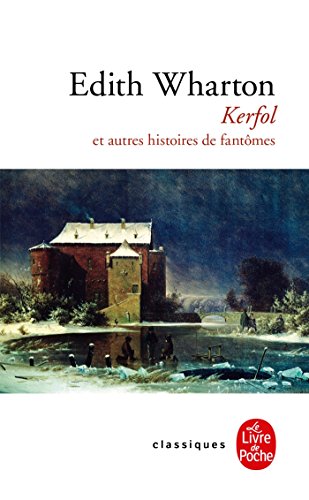 Kerfol et autres histoires de fantÃ´mes (9782253088967) by Wharton, Edith