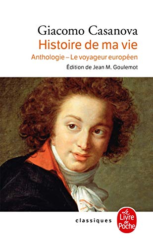 9782253089117: Histoire de ma vie: Anthologie, Le voyageur europen (Classiques)