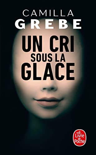 Stock image for Un cri sous la glace (Thrillers) (French Edition) for sale by SecondSale