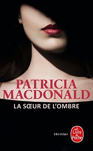 Imagen de archivo de La Soeur de l'ombre [Poche] MacDonald, Patricia a la venta por BIBLIO-NET