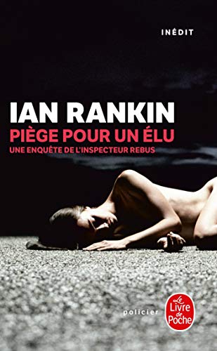 PiÃ¨ge pour un Ã©lu: Une enquÃªte de l'inspecteur Rebus (9782253101031) by Rankin, Ian