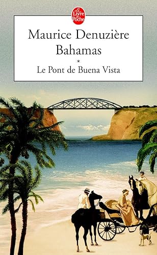 Stock image for Le Pont de Buena Vista (Bahamas, Tome 1): Le Pont de Buena Vista Denuzi re, Maurice for sale by LIVREAUTRESORSAS