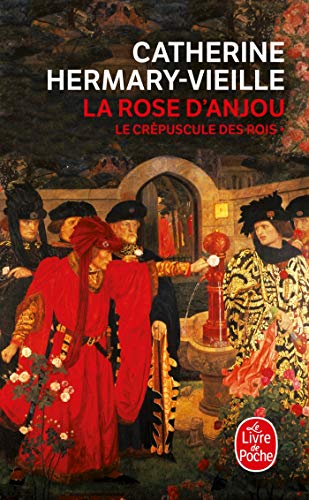 Beispielbild fr Le Le Crepuscule Des Rois: Le crepuscule des rois 1/La Rose d'Anjou Rose D'Anjou tome 1 (Ldp Litterature) zum Verkauf von WorldofBooks
