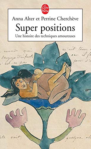 Stock image for Super positions: Une histoire des techniques amoureuses for sale by Ammareal