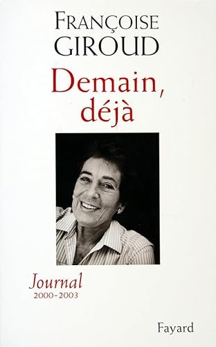 Demain dÃ©jÃ: Journal 2000-2003 (9782253108979) by Giroud, FranÃ§oise