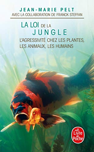 9782253108993: La Loi de la jungle: L'agressivit chez les plantes, les animaux, les humains