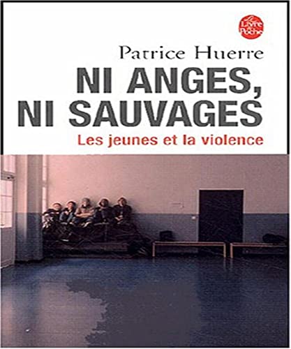 Stock image for Ni anges, ni sauvages. Les jeunes et la violence for sale by LeLivreVert