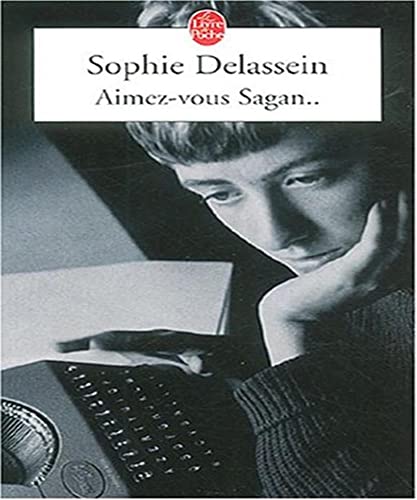Beispielbild fr Aimez-vous Sagan . Delassein, Sophie zum Verkauf von LIVREAUTRESORSAS